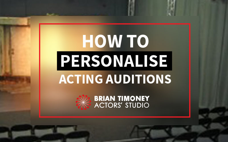 personalise your acting auditions